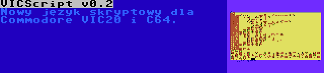 VICScript v0.2 | Nowy język skryptowy dla Commodore VIC20 i C64.