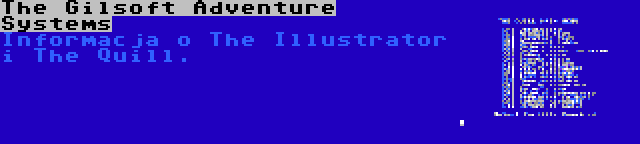 The Gilsoft Adventure Systems | Informacja o The Illustrator i The Quill.