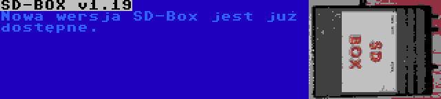 SD-BOX v1.19 | Nowa wersja SD-Box jest już dostępne.