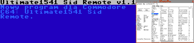 Ultimate1541 Sid Remote v1.1 | Nowy program dla Commodore C64: Ultimate1541 Sid Remote.