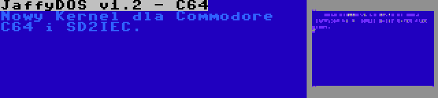 JaffyDOS v1.2 - C64 | Nowy Kernel dla Commodore C64 i SD2IEC.