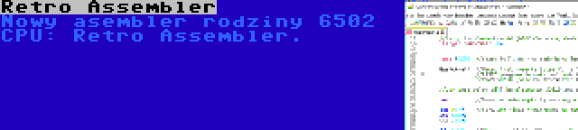 Retro Assembler | Nowy asembler rodziny 6502 CPU: Retro Assembler.