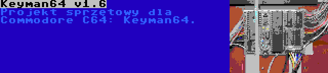 Keyman64 v1.6 | Projekt sprzętowy dla Commodore C64: Keyman64.