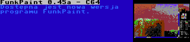 FunkPaint 0.45a - C64 | Dostępna jest nowa wersja programu FunkPaint.