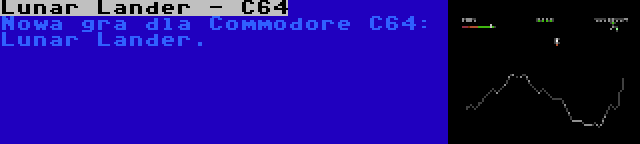 Lunar Lander - C64 | Nowa gra dla Commodore C64: Lunar Lander.