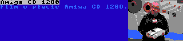 Amiga CD 1200 | Film o płycie Amiga CD 1200.