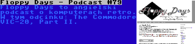 Floppy Days - Podcast #79 | Floppy Days to angielski podcast o komputerach retro. W tym odcinku: The Commodore VIC-20, Part II.