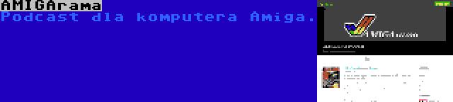 AMIGArama | Podcast dla komputera Amiga.