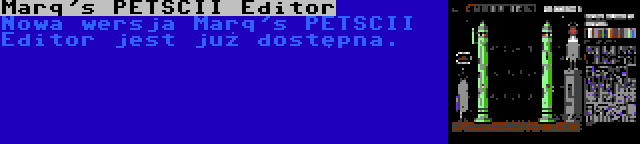 Marq's PETSCII Editor | Nowa wersja Marq's PETSCII Editor jest już dostępna.