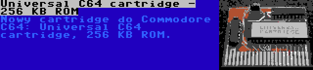 Universal C64 cartridge - 256 KB ROM | Nowy cartridge do Commodore C64: Universal C64 cartridge, 256 KB ROM.