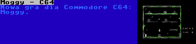 Moggy - C64 | Nowa gra dla Commodore C64: Moggy.