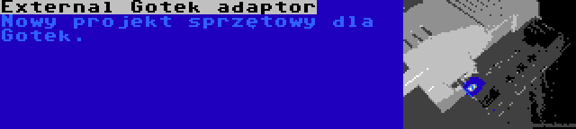 External Gotek adaptor | Nowy projekt sprzętowy dla Gotek.