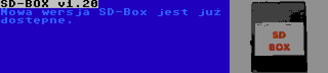 SD-BOX v1.20 | Nowa wersja SD-Box jest już dostępne.