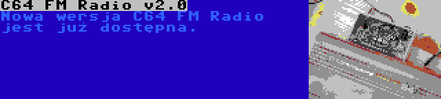 C64 FM Radio v2.0 | Nowa wersja C64 FM Radio jest już dostępna.