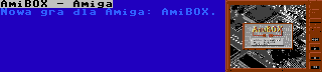 AmiBOX - Amiga | Nowa gra dla Amiga: AmiBOX.