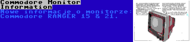 Commodore Monitor Information | Nowe informacje o monitorze: Commodore RANGER 15 & 21.