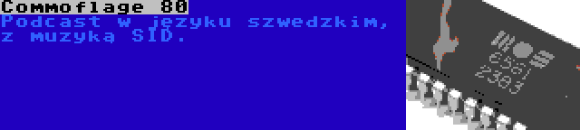 Commoflage 80 | Podcast w języku szwedzkim, z muzyką SID.