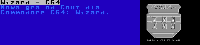 Wizard - C64 | Nowa gra od Cout dla Commodore C64: Wizard.