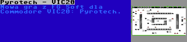 Pyrotech - VIC20 | Nowa gra z FG Soft dla Commodore VIC20: Pyrotech.