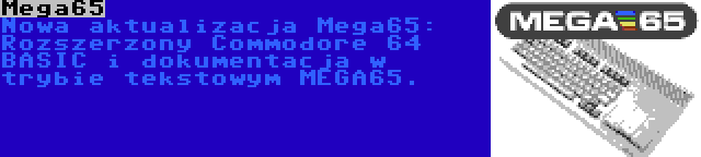 Mega65 | Nowa aktualizacja Mega65: Rozszerzony Commodore 64 BASIC i dokumentacja w trybie tekstowym MEGA65.