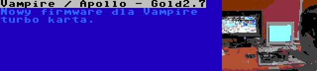 Vampire / Apollo - Gold2.7 | Nowy firmware dla Vampire turbo karta.