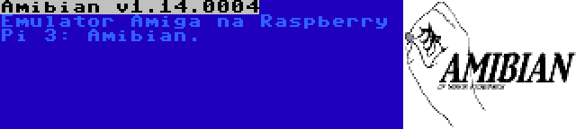 Amibian v1.14.0004 | Emulator Amiga na Raspberry Pi 3: Amibian.