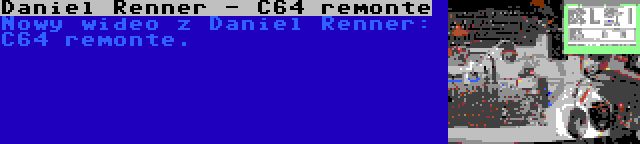 Daniel Renner - C64 remonte | Nowy wideo z Daniel Renner: C64 remonte.