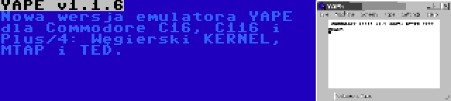 YAPE v1.1.6 | Nowa wersja emulatora YAPE dla Commodore C16, C116 i Plus/4: Węgierski KERNEL, MTAP i TED.