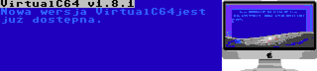 VirtualC64 v1.8.1 | Nowa wersja VirtualC64jest już dostępna.