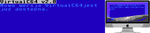 VirtualC64 v2.0 | Nowa wersja VirtualC64jest już dostępna.