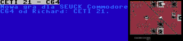 CETI 21 - C64 | Nowa gra dla SEUCK Commodore C64 od Richard: CETI 21.