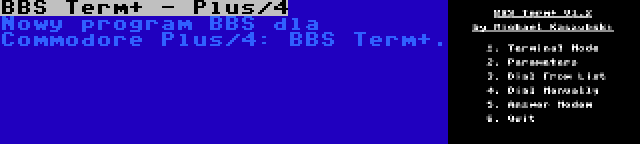 BBS Term+ - Plus/4 | Nowy program BBS dla Commodore Plus/4: BBS Term+.