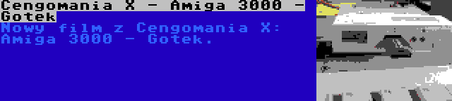 Cengomania X - Amiga 3000 - Gotek | Nowy film z Cengomania X: Amiga 3000 - Gotek.