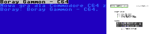 Boray Gammon - C64 | Nowa gra dla Commodore C64 z Boray: Boray Gammon - C64.