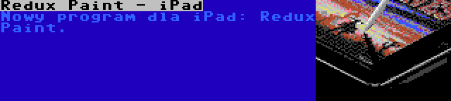 Redux Paint - iPad | Nowy program dla iPad: Redux Paint.