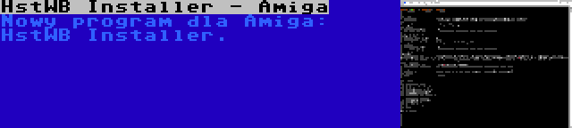 HstWB Installer - Amiga | Nowy program dla Amiga: HstWB Installer.