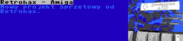 Retrohax - Amiga | Nowy projekt sprzętowy od Retrohax.