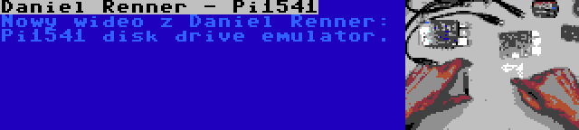 Daniel Renner - Pi1541 | Nowy wideo z Daniel Renner: Pi1541 disk drive emulator.