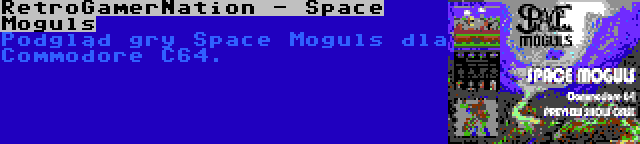 RetroGamerNation - Space Moguls | Podgląd gry Space Moguls dla Commodore C64.