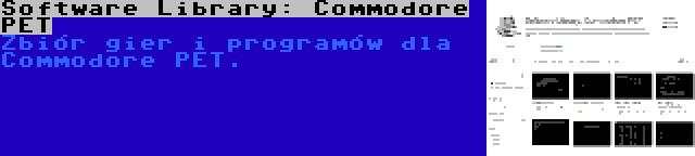 Software Library: Commodore PET | Zbiór gier i programów dla Commodore PET.
