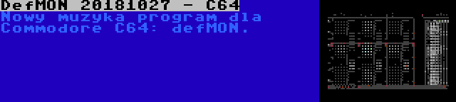 DefMON 20181027 - C64 | Nowy muzyka program dla Commodore C64: defMON.