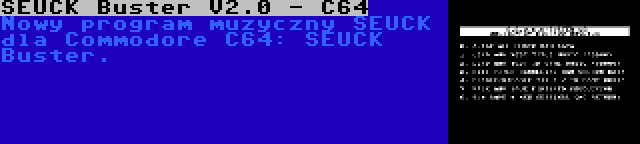 SEUCK Buster V2.0 - C64 | Nowy program muzyczny SEUCK dla Commodore C64: SEUCK Buster.