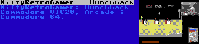 NiftyRetroGamer - Hunchback | NiftyRetroGamer: Hunchback Commodore VIC20, Arcade i Commodore 64.