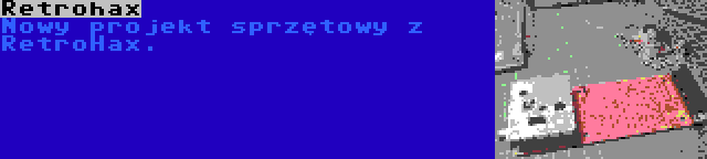 Retrohax | Nowy projekt sprzętowy z RetroHax.