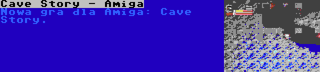 Cave Story - Amiga | Nowa gra dla Amiga: Cave Story.