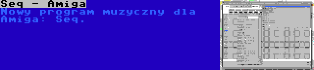 Seq - Amiga | Nowy program muzyczny dla Amiga: Seq.