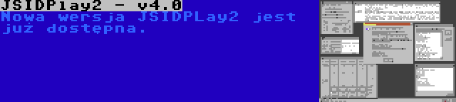 JSIDPlay2 - v4.0 | Nowa wersja JSIDPLay2 jest już dostępna.
