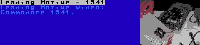 Leading Motive - 1541 | Leading Motive wideo: Commodore 1541.