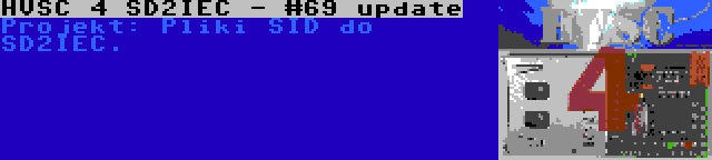 HVSC 4 SD2IEC - #69 update | Projekt: Pliki SID do SD2IEC.