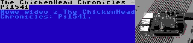 The ChickenHead Chronicles - Pi1541 | Nowe wideo z The ChickenHead Chronicles: Pi1541.